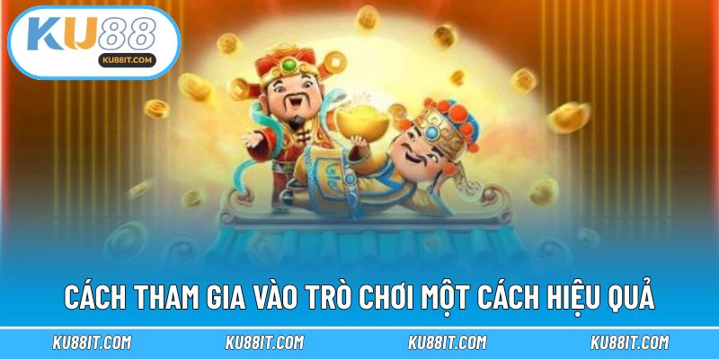 Cách tham gia vào trò chơi một cách hiệu quả