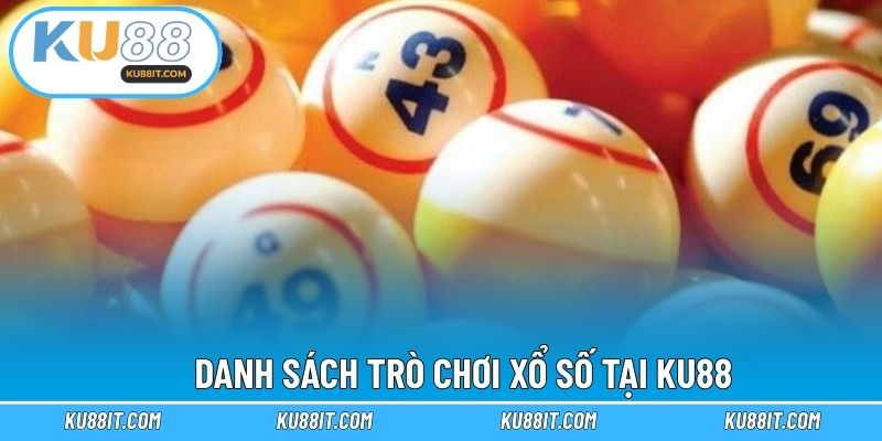 Danh sách trò chơi xổ số tại KU88