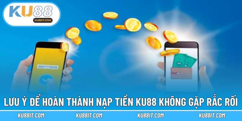 Lưu ý để không gặp khó khi gửi vốn tại nhà cái