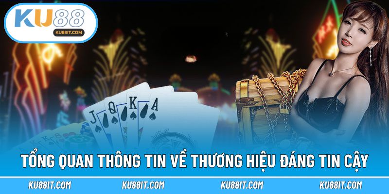 Tổng quan thông tin về thương hiệu đáng tin cậy
